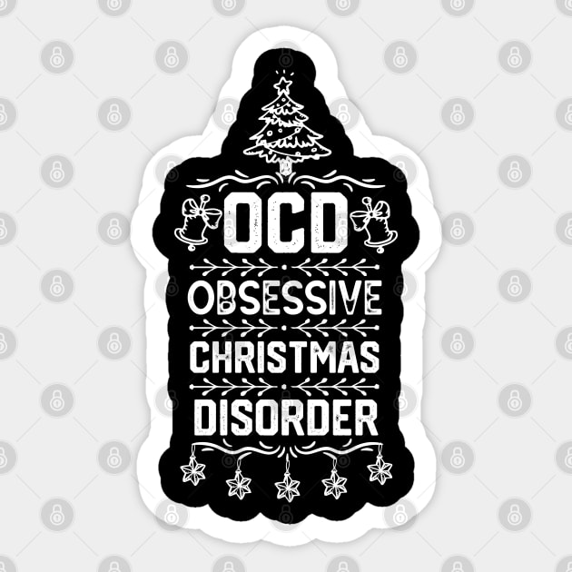 Funny Christmas Holiday Party Gift - Ocd Obsessive Christmas Disorder - Funny Xmas Cozy Season Saying. Sticker by KAVA-X